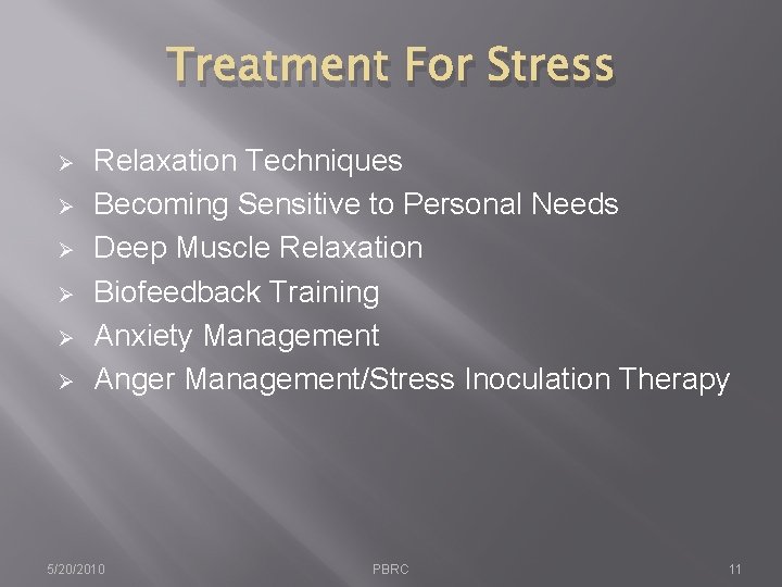 Treatment For Stress Ø Ø Ø Relaxation Techniques Becoming Sensitive to Personal Needs Deep
