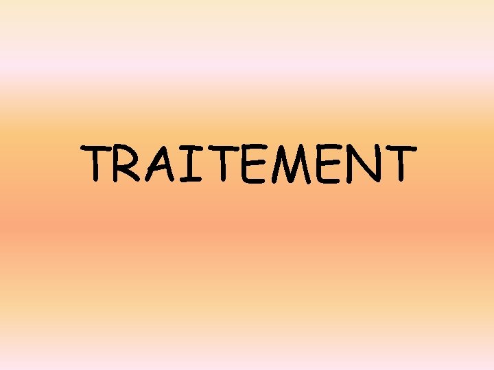 TRAITEMENT 