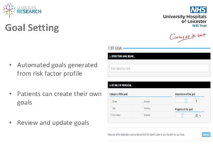 Goal Setting • Automated goals generated from risk factor profile • Patients can create