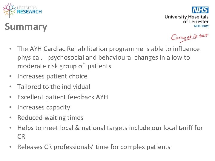 Summary • The AYH Cardiac Rehabilitation programme is able to influence physical, psychosocial and