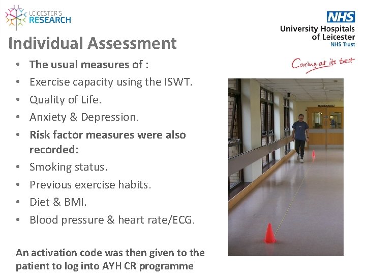 Individual Assessment • • • The usual measures of : Exercise capacity using the