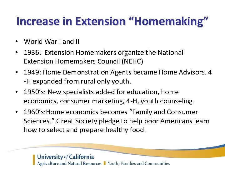 Increase in Extension “Homemaking” • World War I and II • 1936: Extension Homemakers