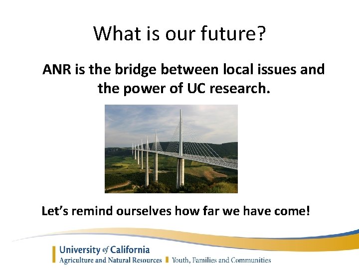 What is our future? ANR is the bridge between local issues and the power