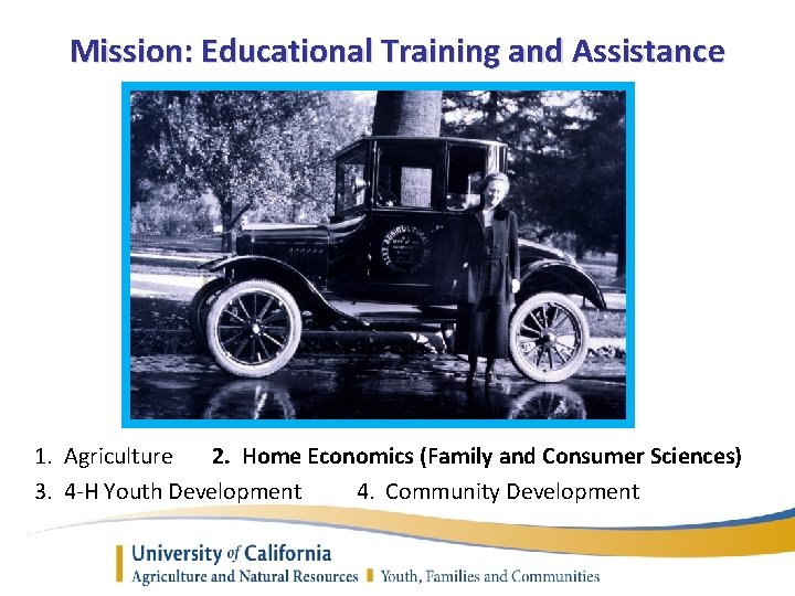 Mission: Educational Training and Assistance 1. Agriculture 2. Home Economics (Family and Consumer Sciences)