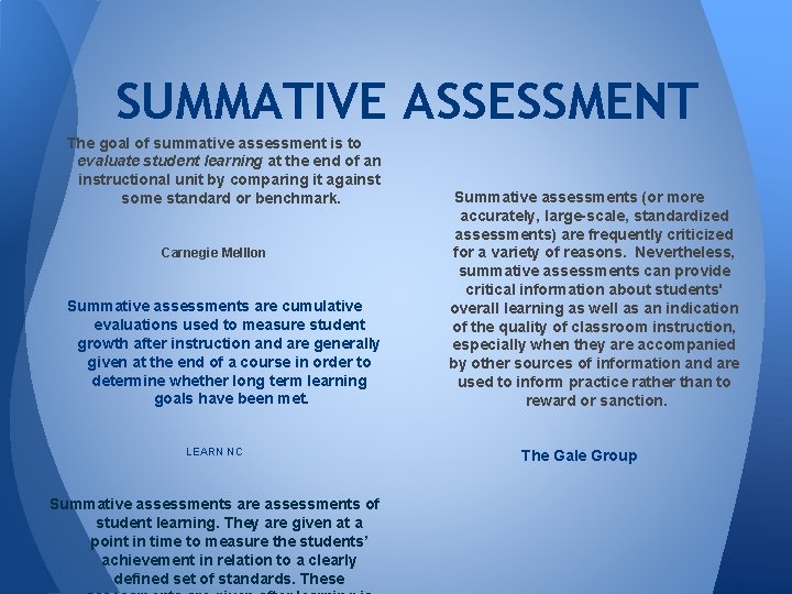SUMMATIVE ASSESSMENT The goal of summative assessment is to evaluate student learning at the