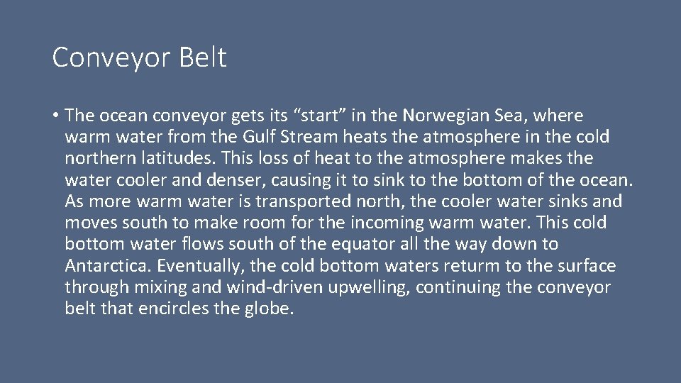 Conveyor Belt • The ocean conveyor gets its “start” in the Norwegian Sea, where