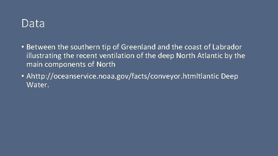 Data • Between the southern tip of Greenland the coast of Labrador illustrating the
