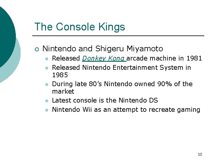 The Console Kings ¡ Nintendo and Shigeru Miyamoto l l l Released Donkey Kong