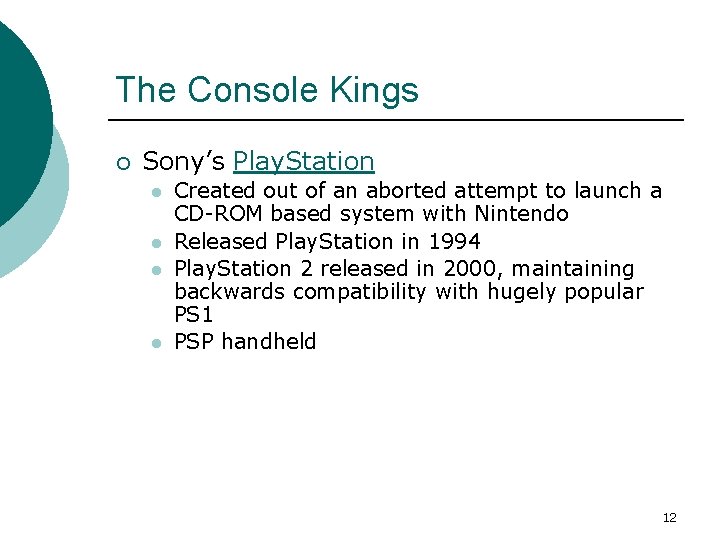 The Console Kings ¡ Sony’s Play. Station l l Created out of an aborted