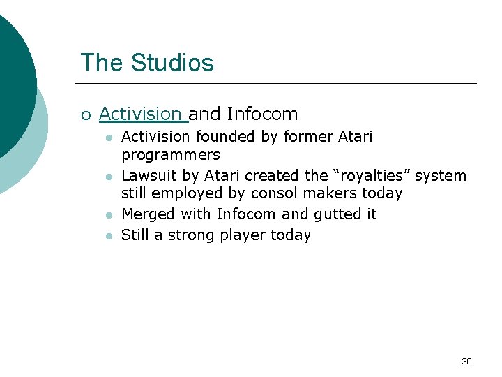 The Studios ¡ Activision and Infocom l l Activision founded by former Atari programmers