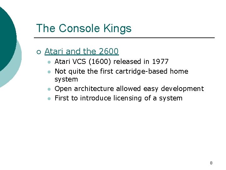 The Console Kings ¡ Atari and the 2600 l l Atari VCS (1600) released