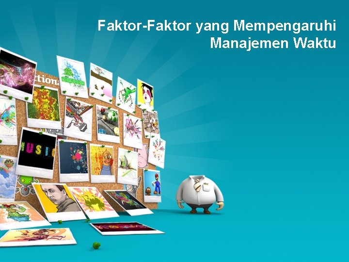 Faktor-Faktor yang Mempengaruhi Manajemen Waktu 