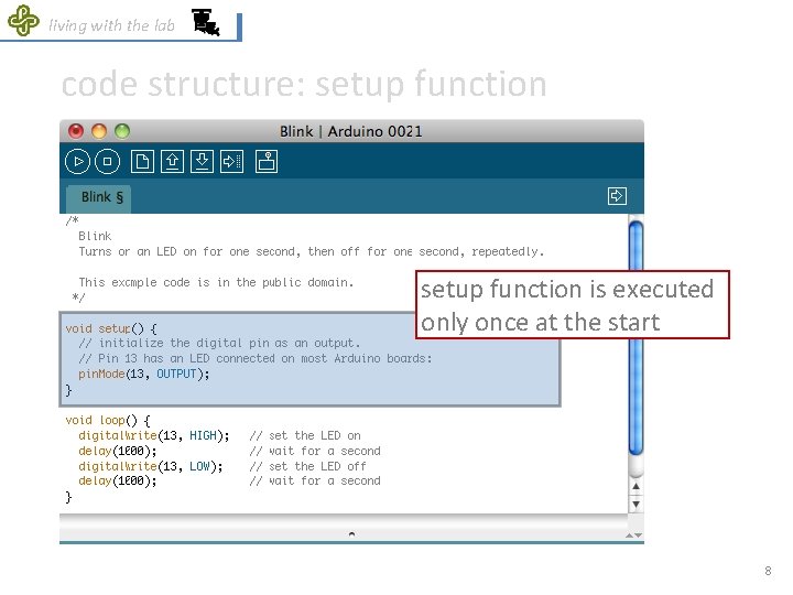 living with the lab code structure: setup function is executed only once at the