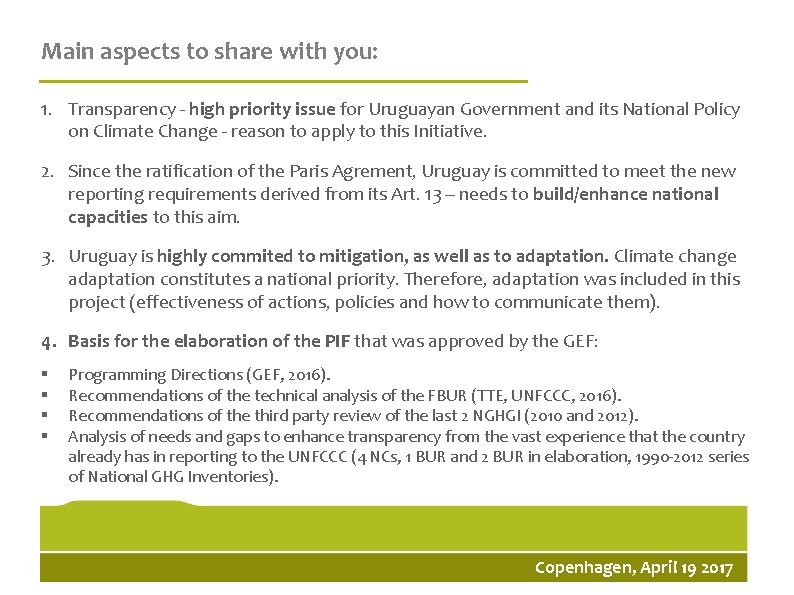 Main aspects to share with you: 1. Transparency - high priority issue for Uruguayan