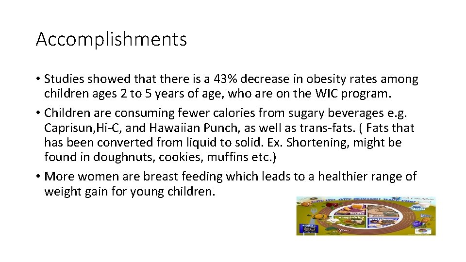 Accomplishments • Studies showed that there is a 43% decrease in obesity rates among