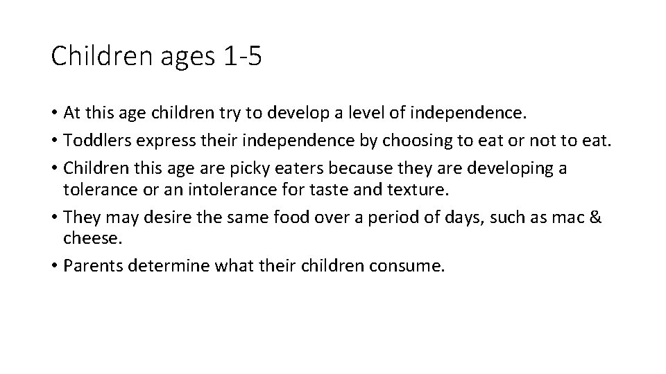 Children ages 1 -5 • At this age children try to develop a level