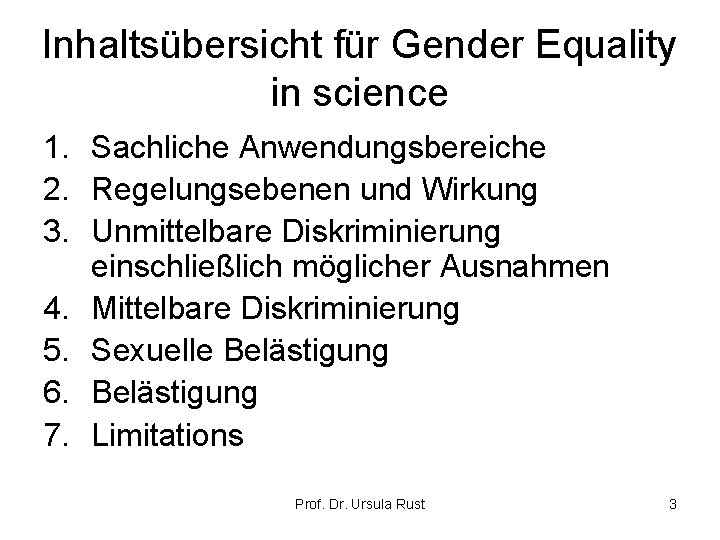 Inhaltsübersicht für Gender Equality in science 1. Sachliche Anwendungsbereiche 2. Regelungsebenen und Wirkung 3.