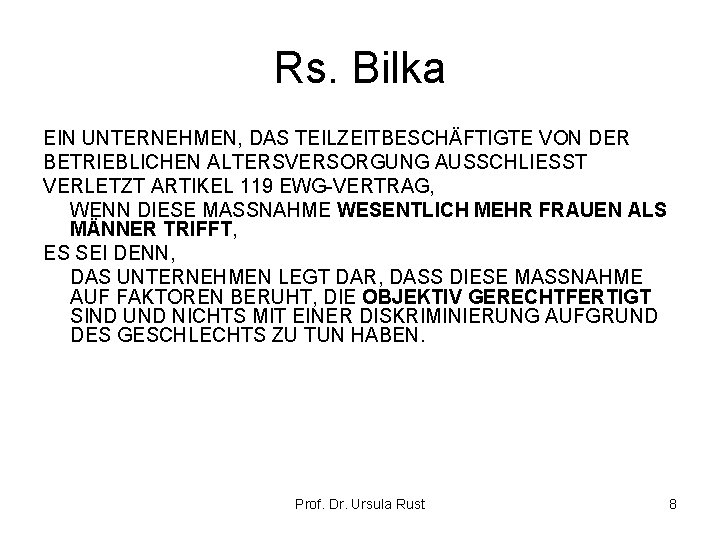 Rs. Bilka EIN UNTERNEHMEN, DAS TEILZEITBESCHÄFTIGTE VON DER BETRIEBLICHEN ALTERSVERSORGUNG AUSSCHLIESST VERLETZT ARTIKEL 119