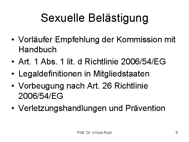 Sexuelle Belästigung • Vorläufer Empfehlung der Kommission mit Handbuch • Art. 1 Abs. 1