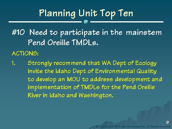 Planning Unit Top Ten #10 Need to participate in the mainstem Pend Oreille TMDLs.