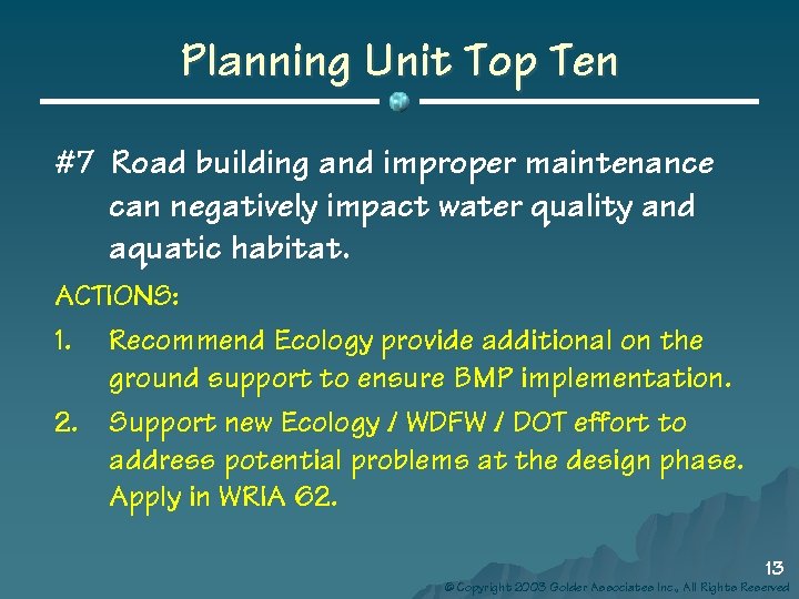 Planning Unit Top Ten #7 Road building and improper maintenance can negatively impact water