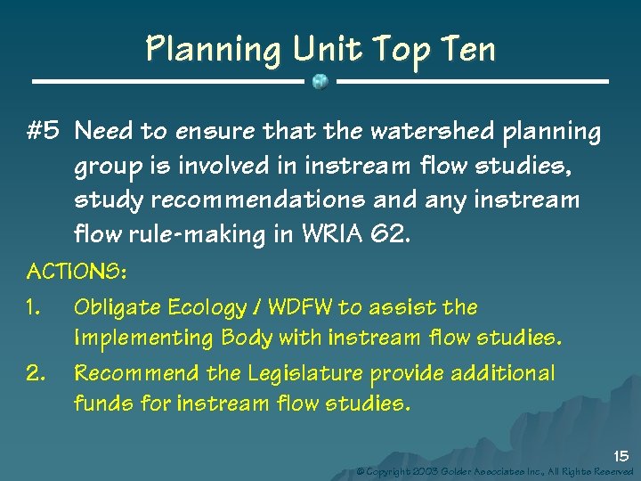 Planning Unit Top Ten #5 Need to ensure that the watershed planning group is