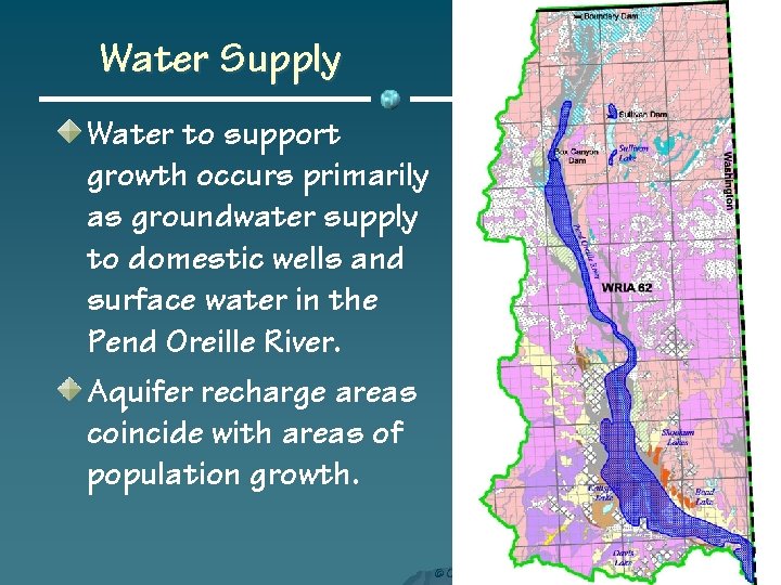 Water Supply Water to support growth occurs primarily as groundwater supply to domestic wells