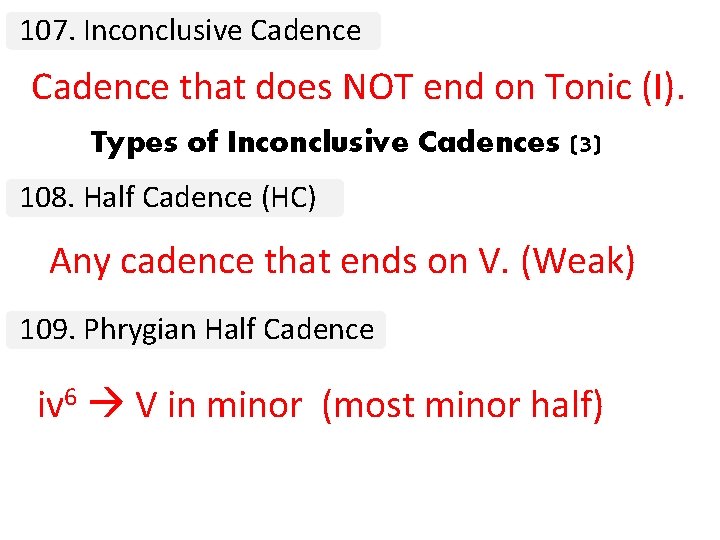 107. Inconclusive Cadence that does NOT end on Tonic (I). Types of Inconclusive Cadences