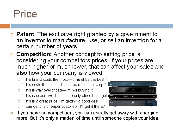 Price Patent: The exclusive right granted by a government to an inventor to manufacture,