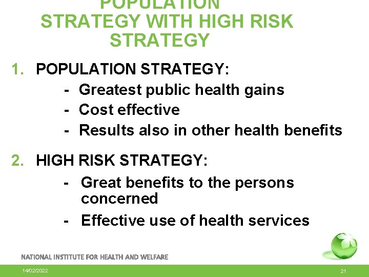 POPULATION STRATEGY WITH HIGH RISK STRATEGY 1. POPULATION STRATEGY: - Greatest public health gains