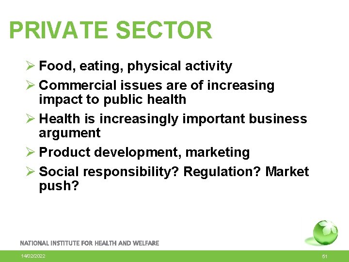 PRIVATE SECTOR Ø Food, eating, physical activity Ø Commercial issues are of increasing impact