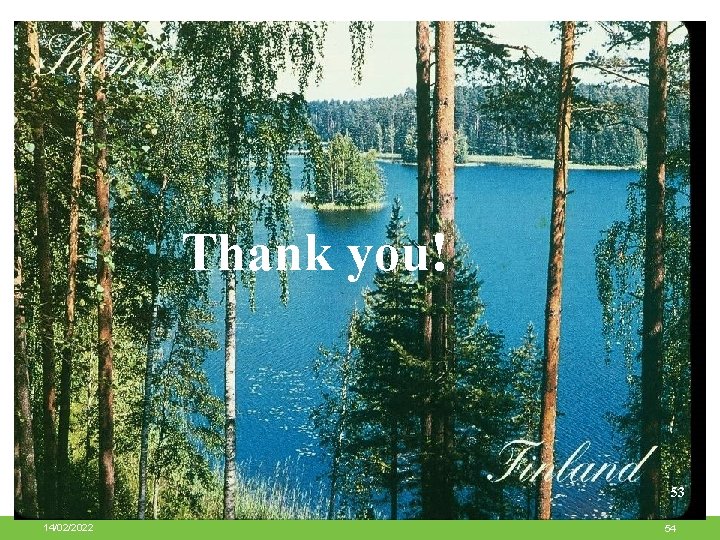 Thank you! 53 14/02/2022 54 