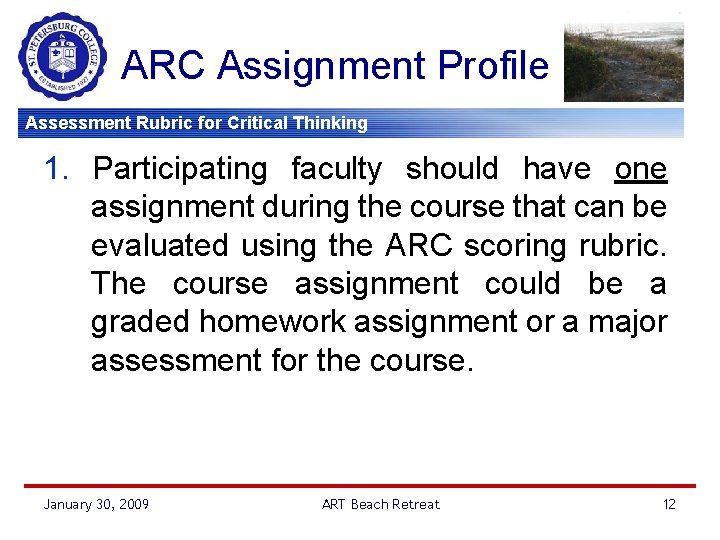 ARC Assignment Profile Assessment Rubric for Critical Thinking 1. Participating faculty should have one