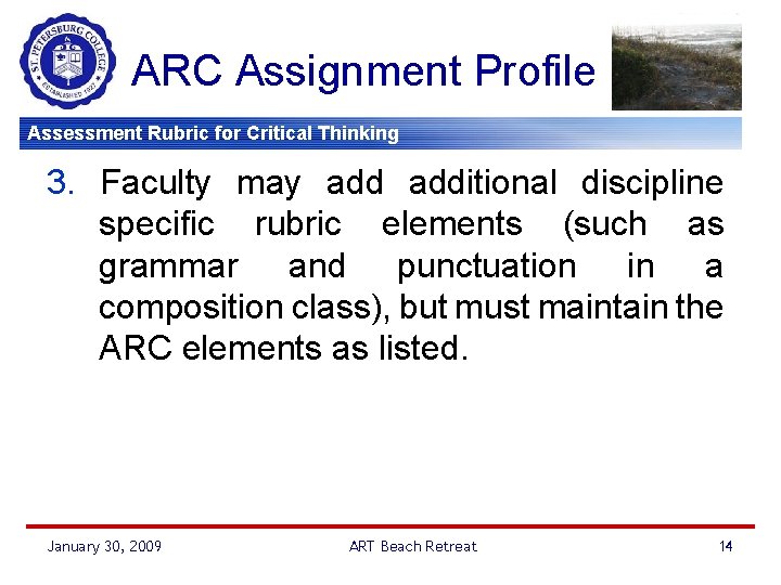 ARC Assignment Profile Assessment Rubric for Critical Thinking 3. Faculty may additional discipline specific