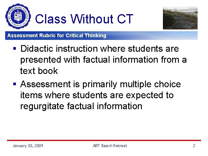 Class Without CT Assessment Rubric for Critical Thinking § Didactic instruction where students are