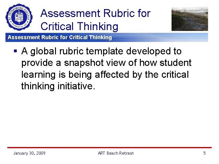 Assessment Rubric for Critical Thinking § A global rubric template developed to provide a