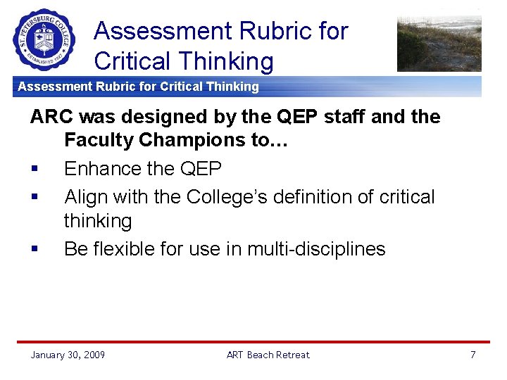 Assessment Rubric for Critical Thinking ARC was designed by the QEP staff and the