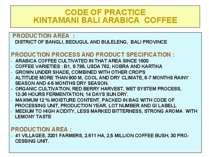 CODE OF PRACTICE KINTAMANI BALI ARABICA COFFEE PRODUCTION AREA : DISTRICT OF BANGLI, BEDUGUL