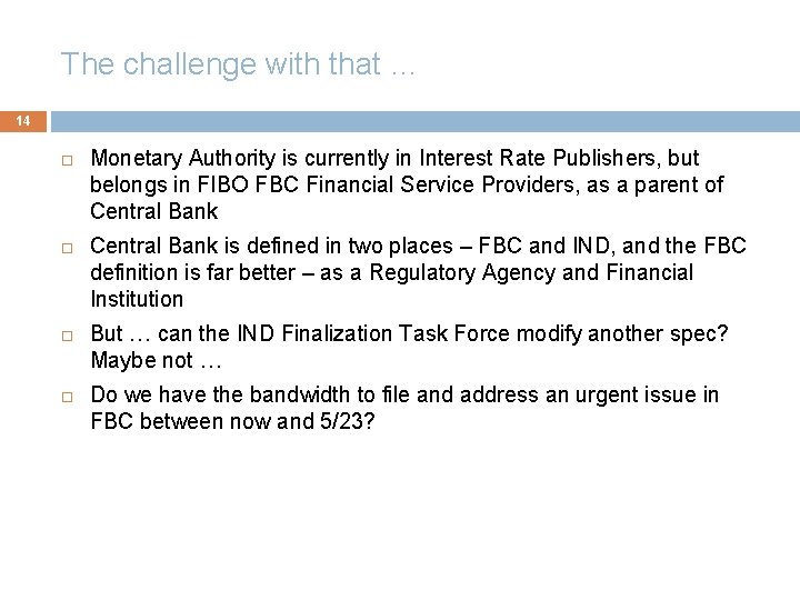 The challenge with that … 14 Monetary Authority is currently in Interest Rate Publishers,