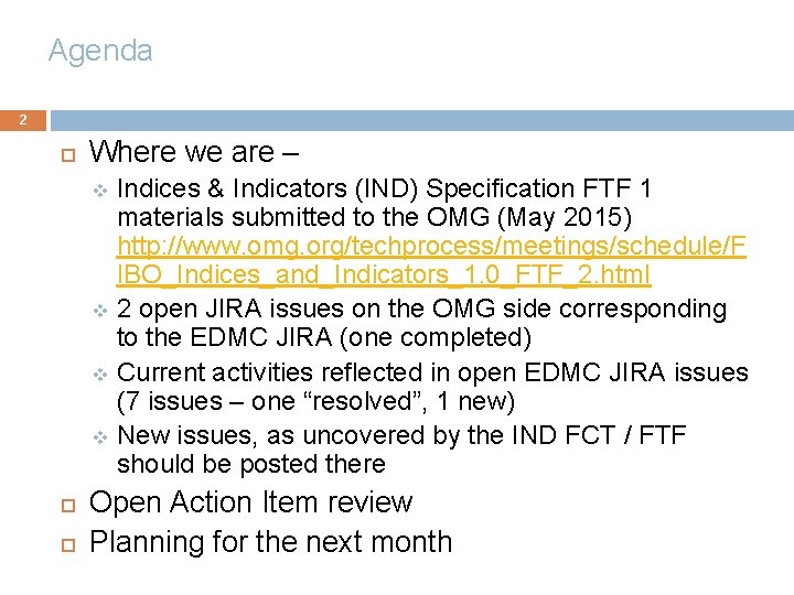 Agenda 2 Where we are – Indices & Indicators (IND) Specification FTF 1 materials