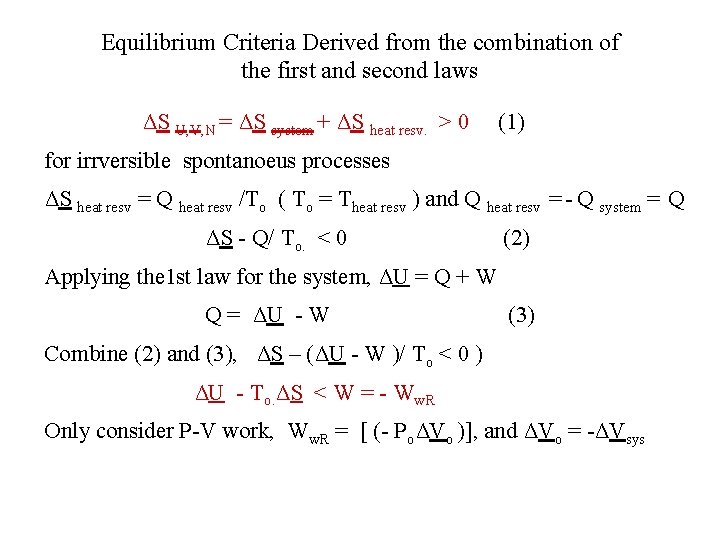 Equilibrium Criteria Derived from the combination of the first and second laws ΔS U,