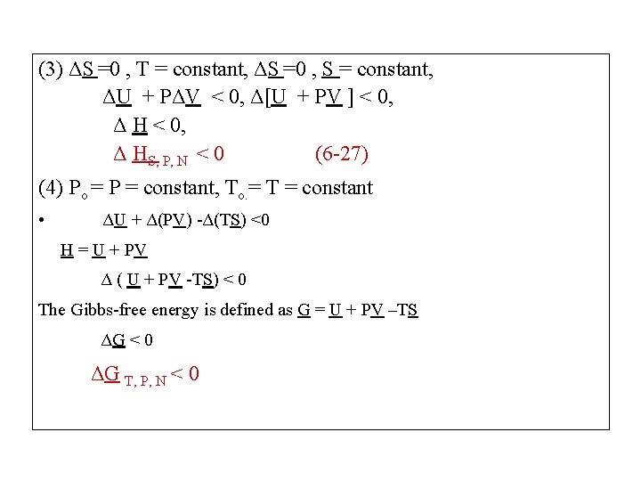 (3) ΔS =0 , T = constant, ΔS =0 , S = constant, ΔU
