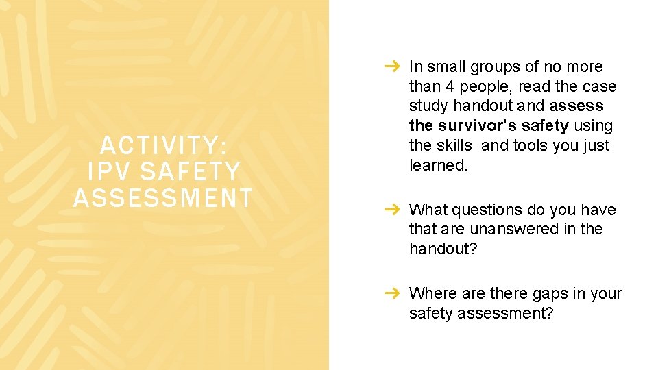 ACTIVITY: IPV SAFETY ASSESSMENT In small groups of no more than 4 people, read