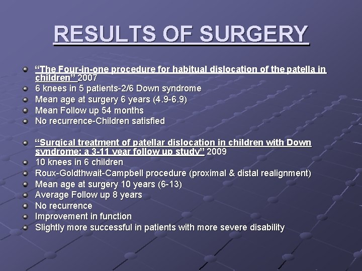 RESULTS OF SURGERY “The Four-in-one procedure for habitual dislocation of the patella in children”