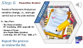 Revisit a Premortem Analysis as variables change, i. e. , tasks get carried out