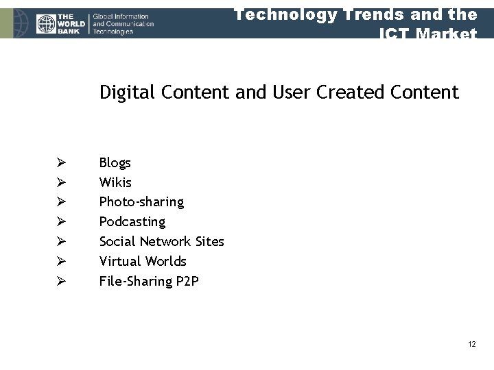 Technology Trends and the ICT Market Digital Content and User Created Content Ø Ø