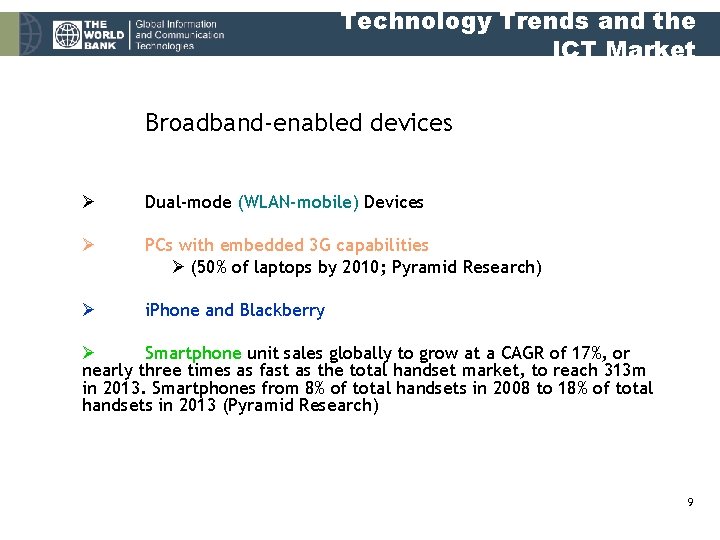 Technology Trends and the ICT Market Broadband-enabled devices Ø Dual-mode (WLAN-mobile) Devices Ø PCs