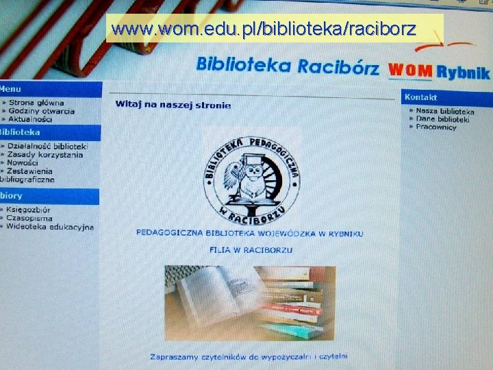 www. wom. edu. pl/biblioteka/raciborz 