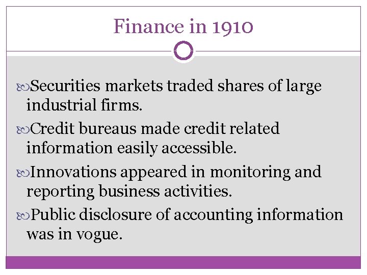 Finance in 1910 Securities markets traded shares of large industrial firms. Credit bureaus made