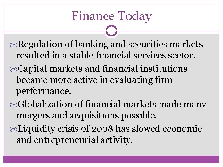 Finance Today Regulation of banking and securities markets resulted in a stable financial services